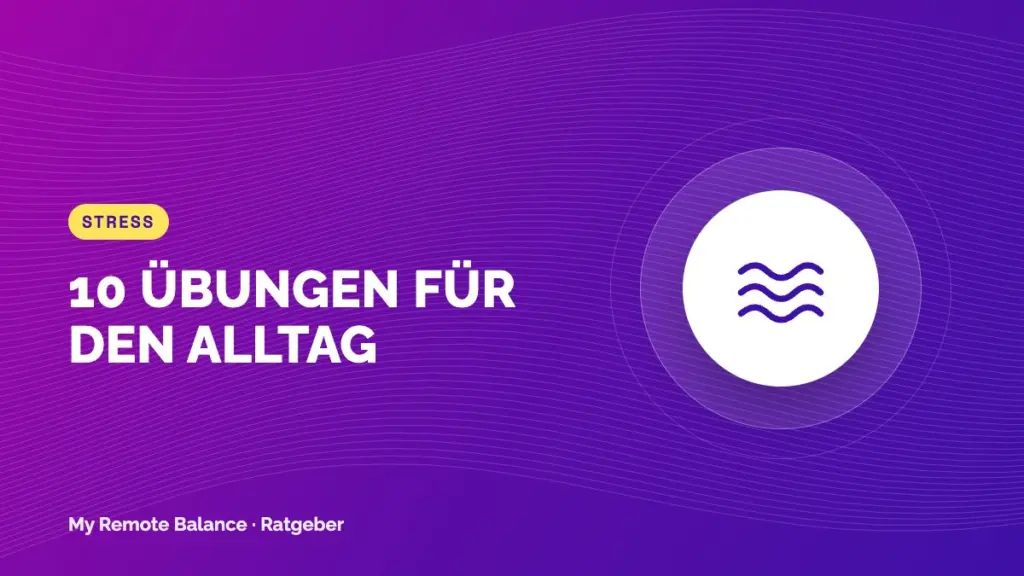 Stress abbauen: 10 Übungen für den Alltag