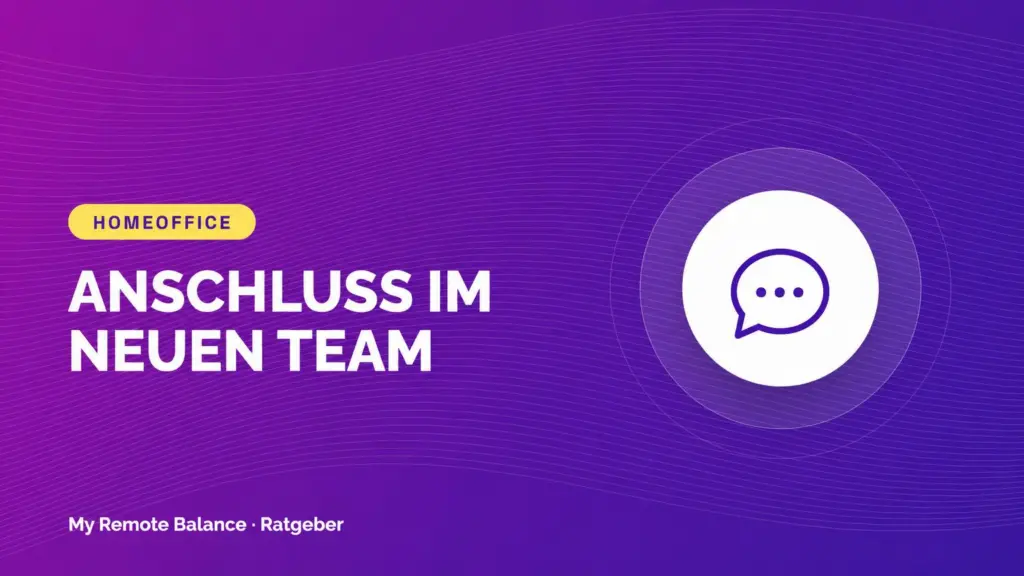 Beitragsbild mit dem Schriftzug „Anschluss im neuen Team“ und einem Sprechblasen-Symbol.