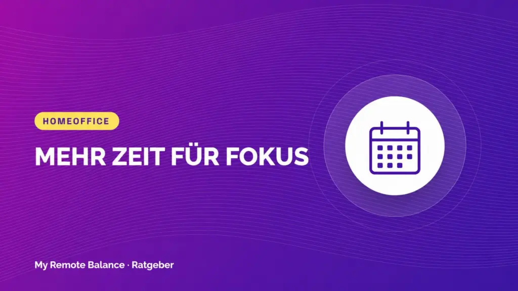 Beitragsbild mit Kalendersymbol und der Aufschrift „Mehr Zeit für Fokus“.