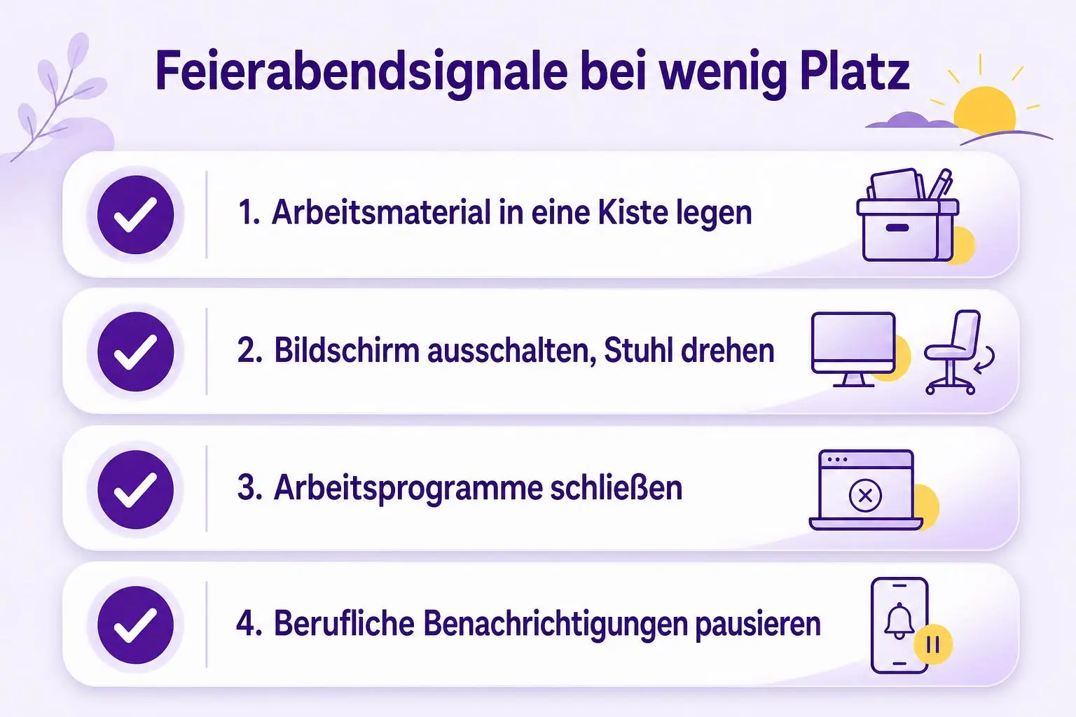 Vier mögliche Feierabendsignale ohne eigenen Arbeitsraum: Material wegräumen, Bildschirm ausschalten und Stuhl drehen, Arbeitsprogramme schließen oder berufliche Benachrichtigungen gemäß Absprache pausieren.