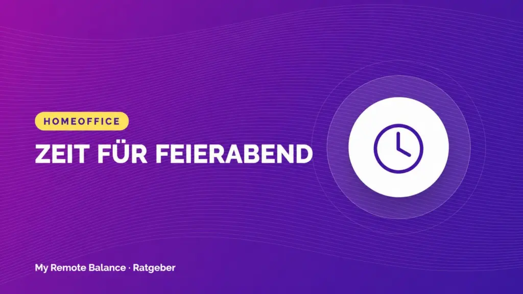 Beitragsbild mit einem Uhrsymbol und der Aufschrift „Zeit für Feierabend“.