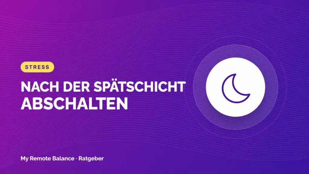 Beitragsbild mit Mondsymbol und der Aufschrift „Nach der Spätschicht abschalten“.
