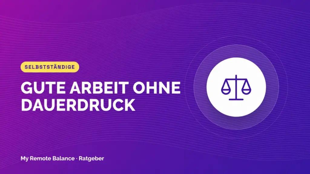 Beitragsbild mit Waage als Symbol für das Abwägen von Qualität und eigenen Grenzen; Schriftzug „Gute Arbeit ohne Dauerdruck“.
